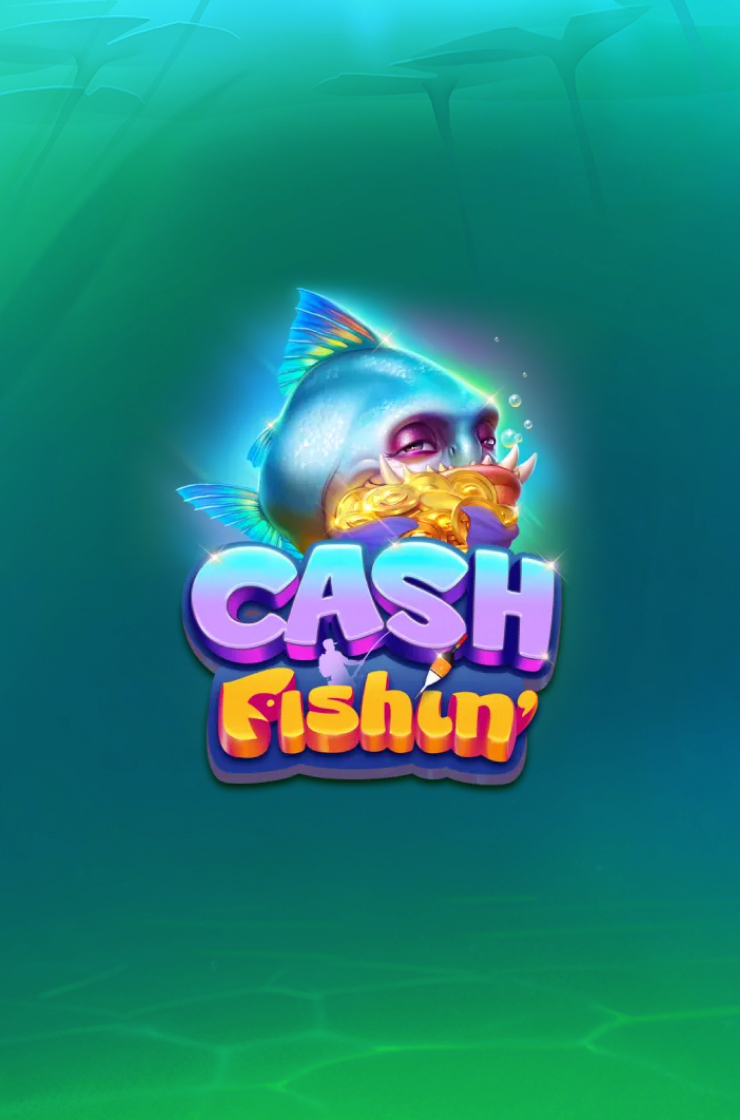 Cash Fishin'