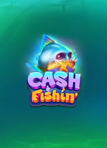 Cash Fishin'